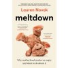 Meltdown: An insightful, sympathetic and reassuring look at the dangerous but hot topic of mum rage for readers of Brene Brown and Jamila Rizvi Meltdown: An insightful, sympathetic and reassuring look at the dangerous but hot topic of mum rage for readers of Brene Brown and Jamila Rizvi