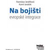 Na bojišti evropské integrace - Kamil Janáček, Stanislava Janáčková Na bojišti evropské integrace - Kamil Janáček, Stanislava Janáčková