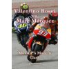 Valentino Rossi vs. Marc Márquez Valentino Rossi vs. Marc Márquez