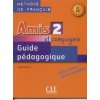 Amis et compagnie 2 (A1/A2): Guide pédagogique - Colette Samson Amis et compagnie 2 (A1/A2): Guide pédagogique - Colette Samson