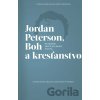 Jordan Peterson, Boh a kresťanstvo - Christopfer Kaczor, Matthew R. Petrusek Jordan Peterson, Boh a kresťanstvo - Christopfer Kaczor, Matthew R. Petrusek