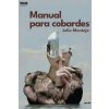 Manual para cobardes (Montejo,Julia)(Brožovaná) Manual para cobardes (Montejo,Julia)(Brožovaná)