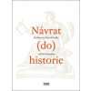 Návrat (do) historie - Petr Husák Návrat (do) historie - Petr Husák