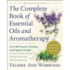 The Complete Book of Essential Oils and Aromatherapy (Valerie Ann Worwood)(Brožovaná) The Complete Book of Essential Oils and Aromatherapy (Valerie Ann Worwood)(Brožovaná)