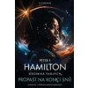 Propast na konci snů - Peter F. Hamilton Propast na konci snů - Peter F. Hamilton