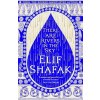 There are Rivers in the Sky - Elif Shafak