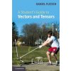Student's Guide to Vectors and Tensors (Daniel Fleisch)(Brožovaná) Student's Guide to Vectors and Tensors (Daniel Fleisch)(Brožovaná)