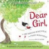Dear Girl, (Amy Krouse Rosenthal,Paris Rosenthal,Holly Hatam)(Pevná) Dear Girl, (Amy Krouse Rosenthal,Paris Rosenthal,Holly Hatam)(Pevná)