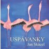 Uspávanky - Skácel Jan Uspávanky - Skácel Jan