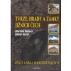 Tvrze, hrady a zámky jižních Čech - Martina Sudová, Daniel Kovář Tvrze, hrady a zámky jižních Čech - Martina Sudová, Daniel Kovář