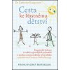 Cesta ke šťastnému dětství (Catherine Gueguenová) Cesta ke šťastnému dětství (Catherine Gueguenová)