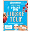 Objevujeme úžasný svět Lidské tělo Objevujeme úžasný svět Lidské tělo