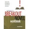 Writing the Breakout Novel Workbook (Donald Maass)() Writing the Breakout Novel Workbook (Donald Maass)()
