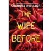 The Wife Before - Shanora Williams The Wife Before - Shanora Williams