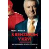 S benzínom v krvi - Willi Weber S benzínom v krvi - Willi Weber