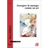 Enseigner la musique comme un art (CORSELIS)(Brožovaná) Enseigner la musique comme un art (CORSELIS)(Brožovaná)