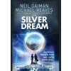 The Silver Dream - Neil Gaiman, Michael Reaves, Harper Collins Children's Books The Silver Dream - Neil Gaiman, Michael Reaves, Harper Collins Children's Books