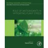 Role of Antioxidants in Mitigating Plant Stress (Azamal Husen)(Brožovaná) Role of Antioxidants in Mitigating Plant Stress (Azamal Husen)(Brožovaná)