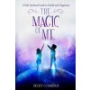 The Magic of Me: A Kids' Spiritual Guide to Health and Happiness The Magic of Me: A Kids' Spiritual Guide to Health and Happiness