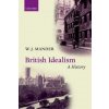 British Idealism: A History (W.J. Mander)(Brožovaná) British Idealism: A History (W.J. Mander)(Brožovaná)