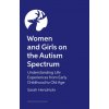 Women and Girls on the Autism Spectrum, Second Edition: Understanding Life Experiences from Early Childhood to Old Age (Sarah Hendrickx,Jess Hendrickx)(Brožovaná) Women and Girls on the Autism Spectrum, Second Edition: Understanding Life Experiences from Early Childhood to Old Age (Sarah Hendrickx,Jess Hendrickx)(Brožovaná)