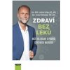 Zdraví bez léků - Máte na dosah s pomocí střevních mikrobů - doc. MUDr. Ladislav Kužela, Mgr. Zuzana Čižmáriková Zdraví bez léků - Máte na dosah s pomocí střevních mikrobů - doc. MUDr. Ladislav Kužela, Mgr. Zuzana Čižmáriková