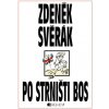 Po strništi bos - Svěrák Zdeněk Po strništi bos - Svěrák Zdeněk