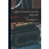 Die Süddeutsche Küche Die Süddeutsche Küche