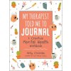 My Therapist Told Me to Journal My Therapist Told Me to Journal
