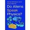 Do Aliens Speak Physics? Do Aliens Speak Physics?