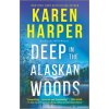 Deep in the Alaskan Woods Deep in the Alaskan Woods
