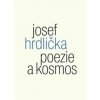 Poezie a kosmos - Josef Hrdlička Poezie a kosmos - Josef Hrdlička