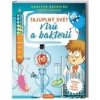 Tajuplný svět virů a bakterií Tajuplný svět virů a bakterií