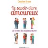Le savoir-vivre amoureux (Caroline Kruse)(Brožovaná) Le savoir-vivre amoureux (Caroline Kruse)(Brožovaná)