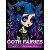 Goth Fairies Coloring Book: Experience the Darkly Enchanting World of Goth Fairies with Our Intricate Coloring Book Goth Fairies Coloring Book: Experience the Darkly Enchanting World of Goth Fairies with Our Intricate Coloring Book