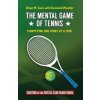 The Mental Game of Tennis: Competing One Point at a Time (Brian M Cain,Dominik Mueller)(Brožovaná) The Mental Game of Tennis: Competing One Point at a Time (Brian M Cain,Dominik Mueller)(Brožovaná)