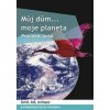 Můj dům, moje planeta - Tomáš Houška Můj dům, moje planeta - Tomáš Houška