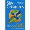 Shy Creatures - Clare Chambers, Orion Publishing Co Shy Creatures - Clare Chambers, Orion Publishing Co