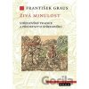 Živá minulost - František Graus Živá minulost - František Graus