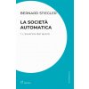 società automatica (Bernard Stiegler)(Brožovaná) società automatica (Bernard Stiegler)(Brožovaná)