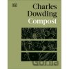 Compost Transform Waste Into New Life - Charles Dowding Compost Transform Waste Into New Life - Charles Dowding