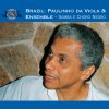 Paulinho Da Viola & Ensemble - Brazil: Samba E Choro Negro (CD) Paulinho Da Viola & Ensemble - Brazil: Samba E Choro Negro (CD)