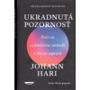 Ukradnutá pozornosť - Hari Johann Ukradnutá pozornosť - Hari Johann