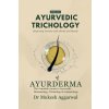 Ayurvedic Trichology - Restoring Hair Holistically (DR MUKESH AGGARWAL)(Brožovaná) Ayurvedic Trichology - Restoring Hair Holistically (DR MUKESH AGGARWAL)(Brožovaná)