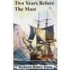 Two Years Before The Mast (RICHARD HENRY DANA)() Two Years Before The Mast (RICHARD HENRY DANA)()
