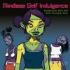 LP Mindless Self Indulgence: Frankenstein Girls Will Seem Strangely Sexy LP Mindless Self Indulgence: Frankenstein Girls Will Seem Strangely Sexy