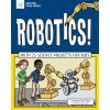 Robotics!: With 25 Science Projects for Kids (Carmella Van Vleet,Tom Casteel)(Brožovaná) Robotics!: With 25 Science Projects for Kids (Carmella Van Vleet,Tom Casteel)(Brožovaná)
