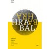 Bohumil Hrabal - autor v množném čísle - Jakub Češka Bohumil Hrabal - autor v množném čísle - Jakub Češka