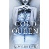 Cold Queen (K Webster)(Brožovaná) Cold Queen (K Webster)(Brožovaná)
