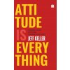 Attitude Is Everything (Jeff Keller)(Pevná) Attitude Is Everything (Jeff Keller)(Pevná)